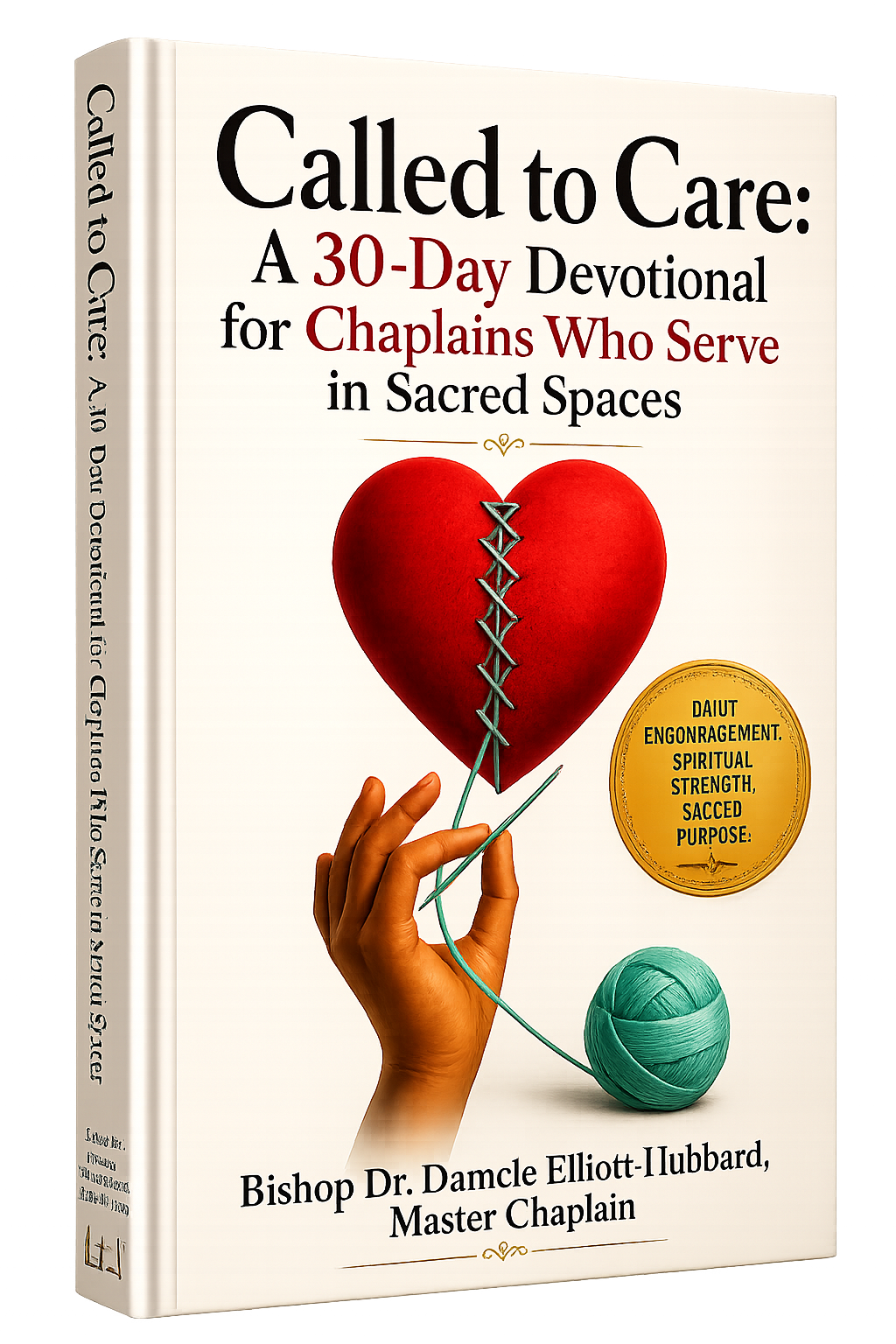 Called to Care: A 30 Day Devotional for Chaplains Who Serve in Sacred Spaces
