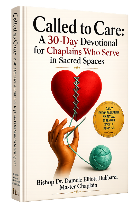 Called to Care: A 30 Day Devotional for Chaplains Who Serve in Sacred Spaces